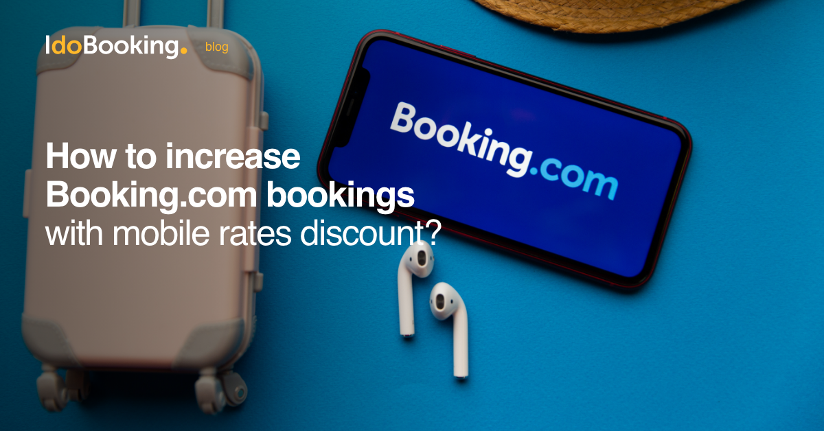 How to increase Booking.com bookings with mobile rates discount?  - How to increase Booking.com bookings with mobile rates discount? 