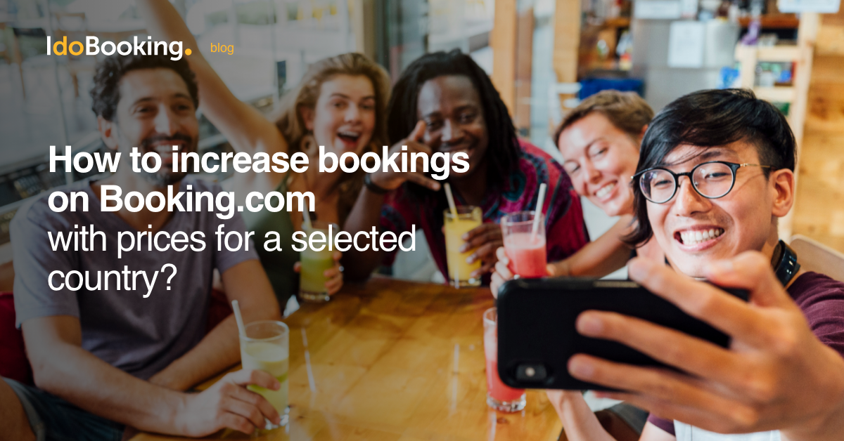 How to increase bookings on Booking.com with prices for a selected country? - How to increase bookings on Booking.com with prices for a selected country?